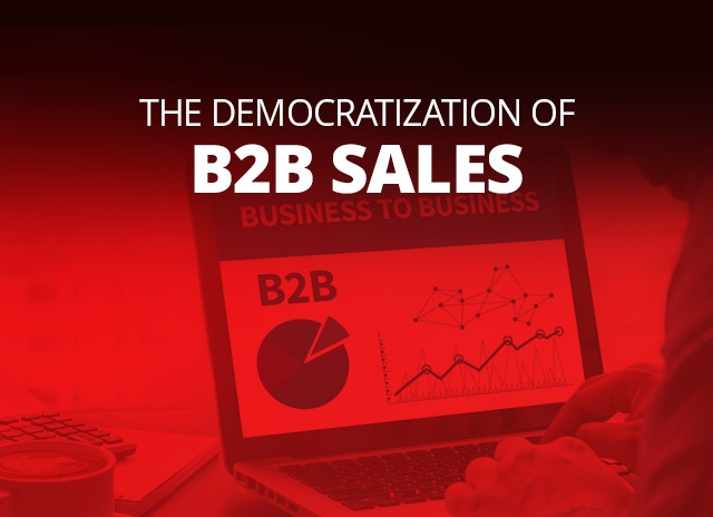 The Democratization Of B2B Sales