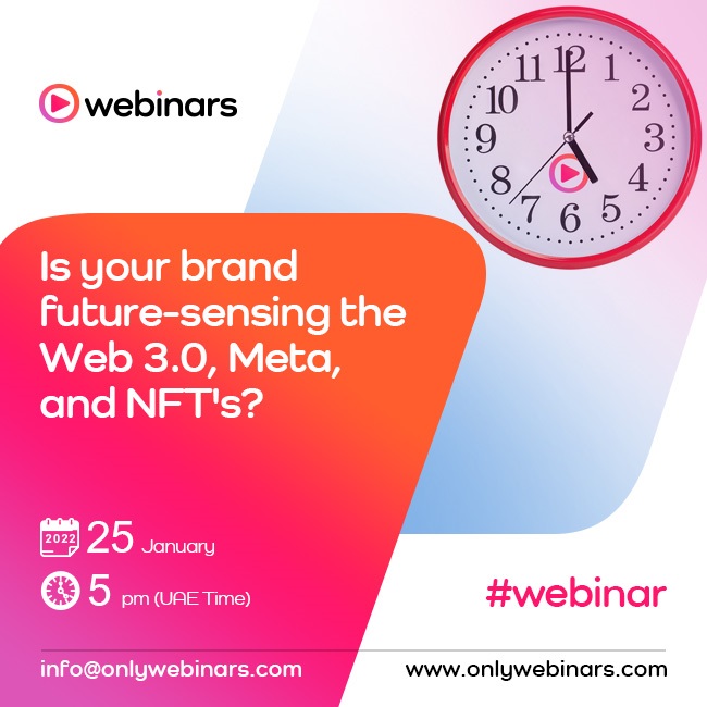 ONLYWebinars.com Receives An Overwhelming Response To Webinar Titled, ‘Is Your Brand Future-Sensing The Web 3.0, Meta, And NFT’s?’